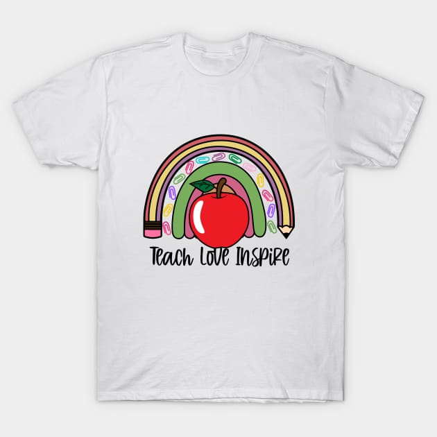 Teach Love Inspire Shirt, Inspirational Teacher Shirts, Back To School Shirt, Teacher Appreciation Shirt, First Grade Teacher Shirts T-Shirt by L3GENDS